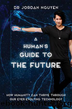 A Human's Guide to the Future by Dr Jordan Nguyen