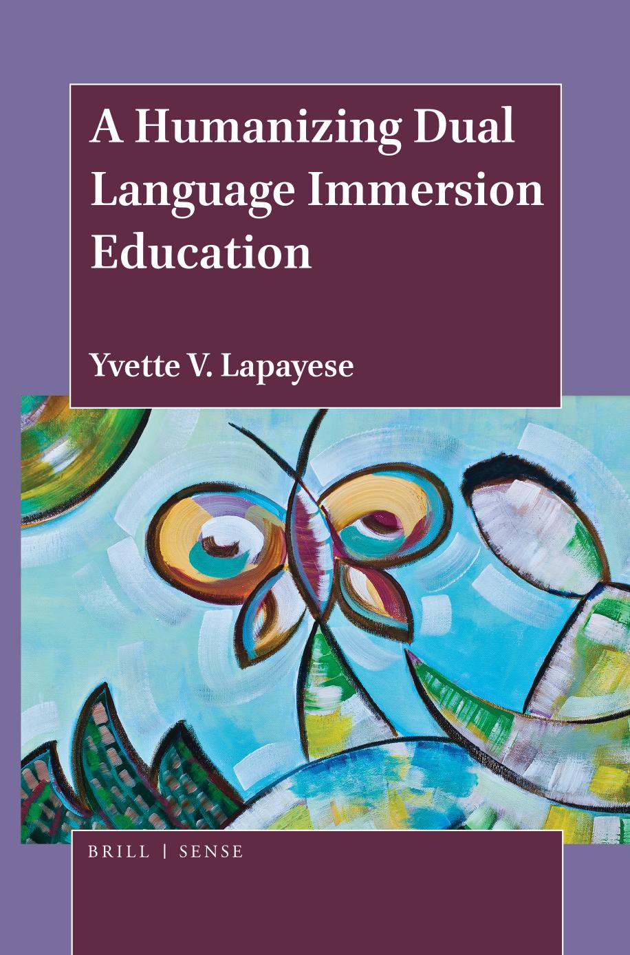 A Humanizing Dual Language Immersion Education by Yvette V. Lapayese