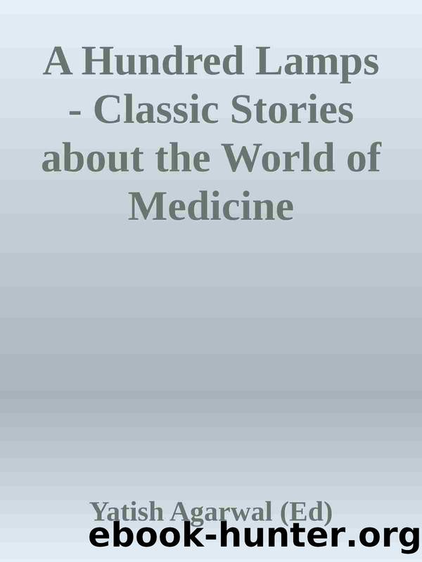 A Hundred Lamps - Classic Stories about the World of Medicine by Yatish Agarwal (Ed)