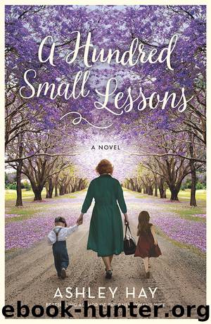 A Hundred Small Lessons by Ashley Hay