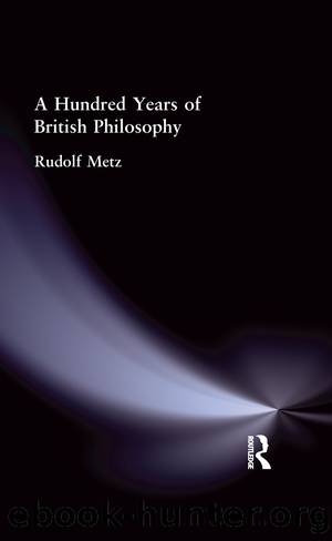 A Hundred Years of British Philosophy by Metz Rudolf Rudolf;