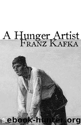 A Hunger Artist by Kafka Franz