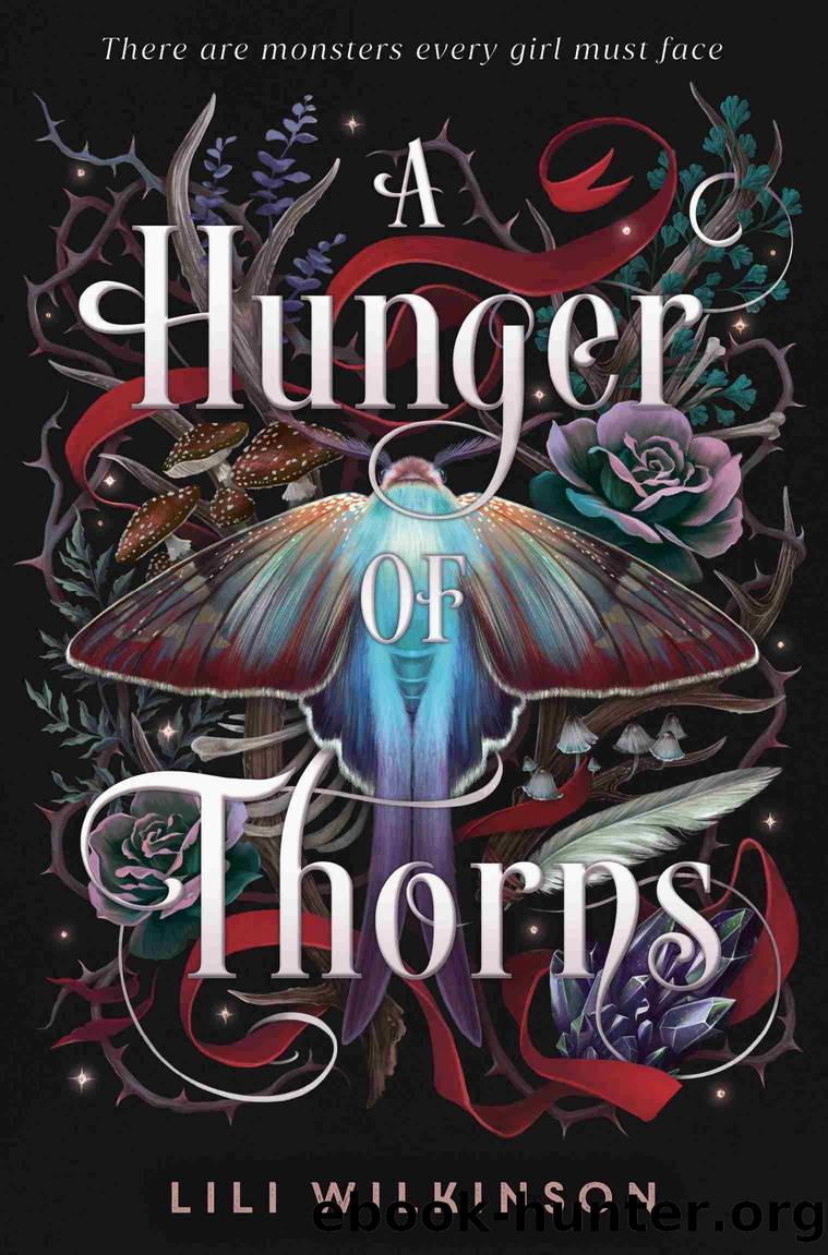 A Hunger of Thorns by Lili Wilkinson