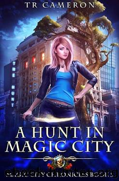 A Hunt in Magic City (Magic City Chronicles Book 5) by TR Cameron & Martha Carr & Michael Anderle