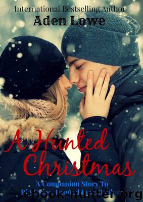 A Hunted Christmas: A Companion Story to Big Game: Hunted Love #1 by Aden Lowe