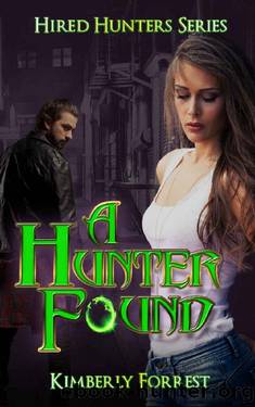 A Hunter Found: A Paranormal Vampire Romance (Hired Hunters Series Book 3) by Kimberly Forrest