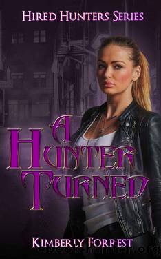 A Hunter Turned: A Paranormal Vampire Romance (Hired Hunters Series Book 2) by Kimberly Forrest