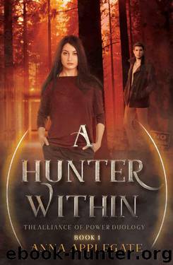 A Hunter Within (The Alliance of Power Duology, Book 1) by Anna Applegate