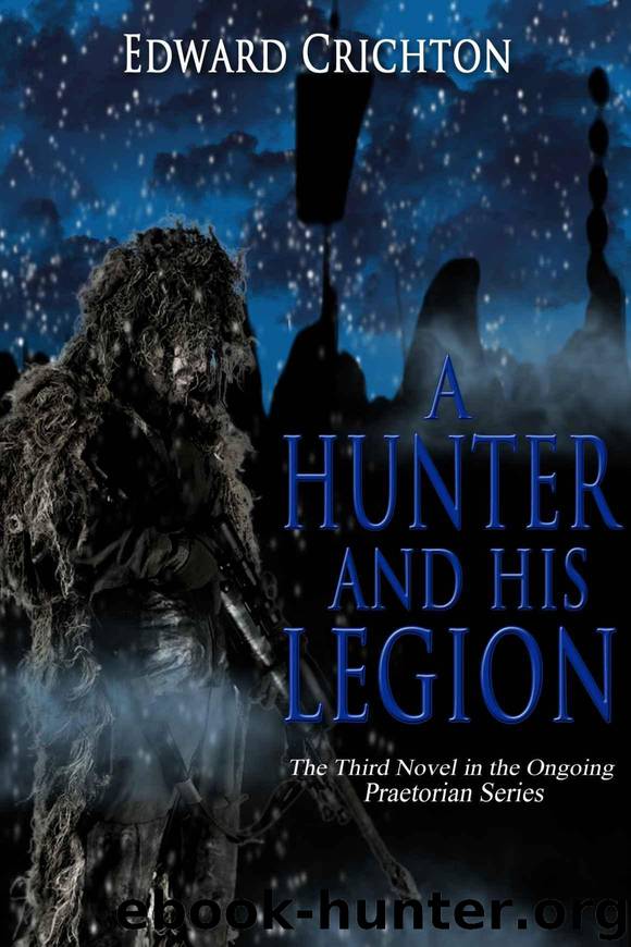 A Hunter and His Legion (The Praetorian Series Book 3) by Crichton Edward
