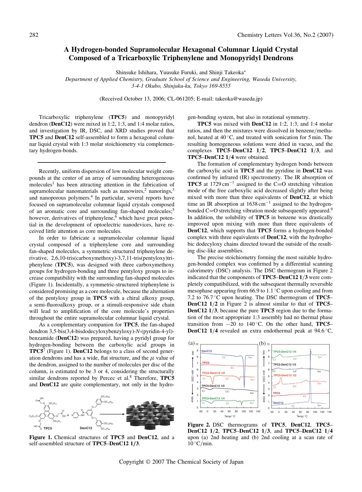 A Hydrogen-bonded Supramolecular Hexagonal Columnar Liquid Crystal Composed of a Tricarboxylic Triphenylene and Monopyridyl Dendrons by Shinsuke Ishihara Yuusuke Furuki and Shinji Takeoka