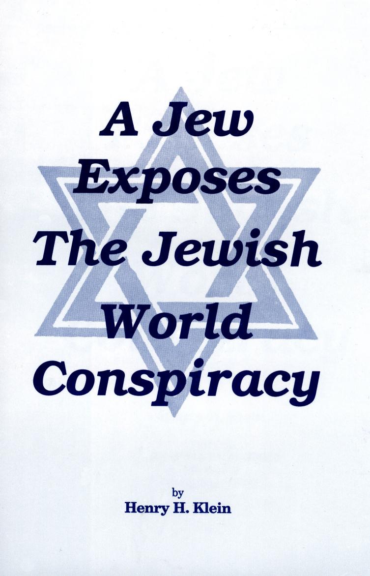 A Jew Exposes the Jewish World Conspiracy by KLEIN Henry H