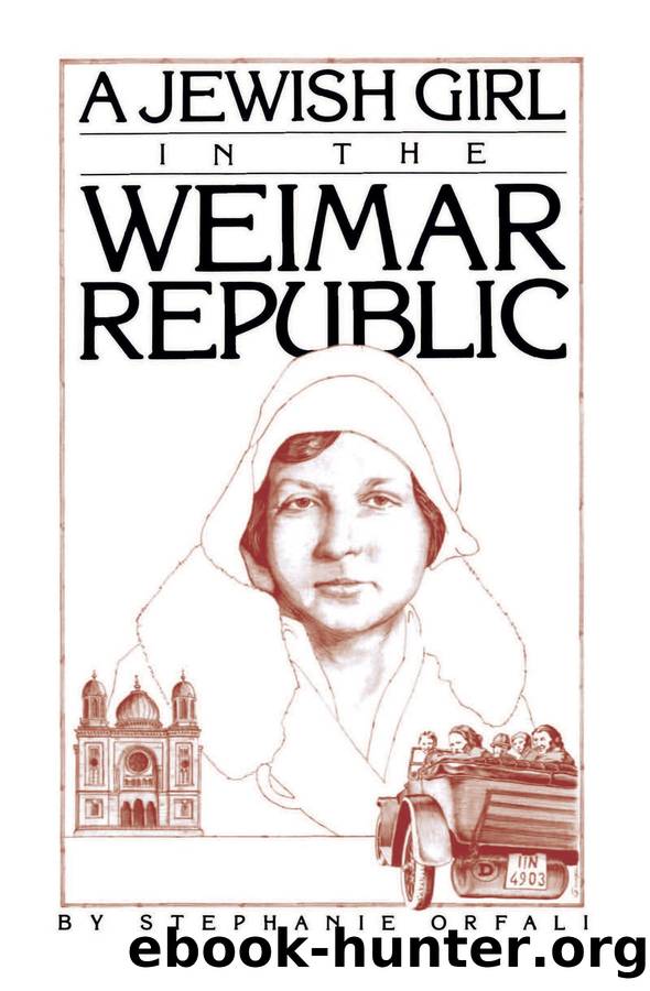 A Jewish Girl in the Weimar Republic by Stephanie Orfali
