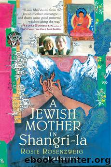 A Jewish Mother in Shangri-la by Rosie Rosenzweig