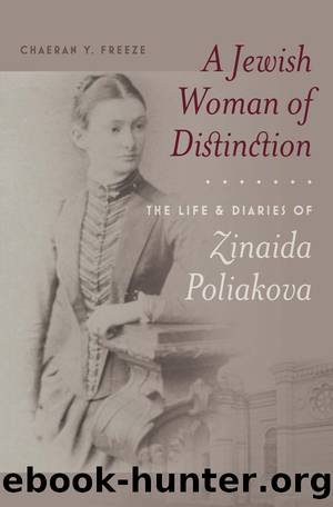 A Jewish Woman of Distinction: The Life and Diaries of Zinaida Poliakova by Chaeran Y. Freeze