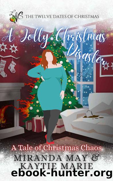 A Jolly Christmas Disaster: A Tale of Christmas Chaos by Marie Kaytie & May Miranda