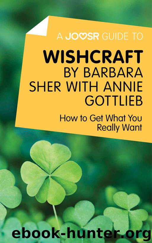 A Joosr Guide to... Wishcraft by Barbara Sher with Annie Gottlieb: How to Get What You Really Want by Joosr