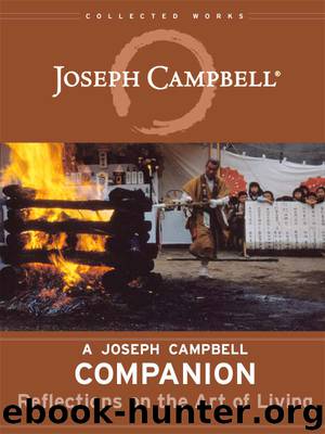 A Joseph Campbell Companion: Reflections on the Art of Living (Collected Works of Joseph Campbell) by Campbell Joseph