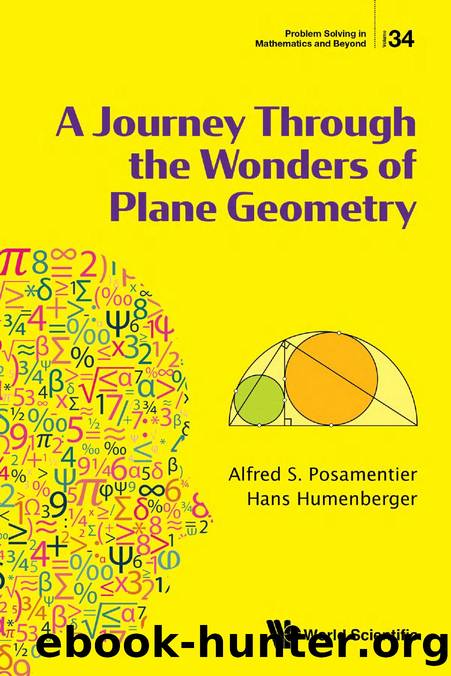 A Journey Through the Wonders of Plane Geometry by Alfred S Posamentier && Hans Humenberger