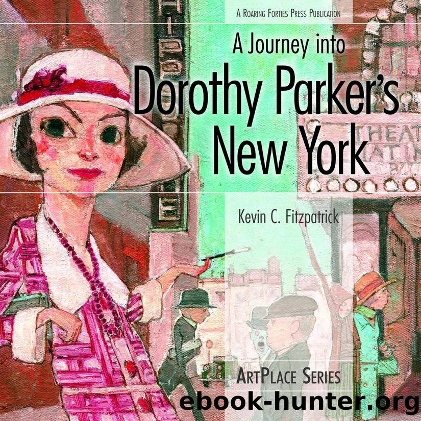A Journey into Dorothy Parker's New York by Kevin C Fitzpatrick