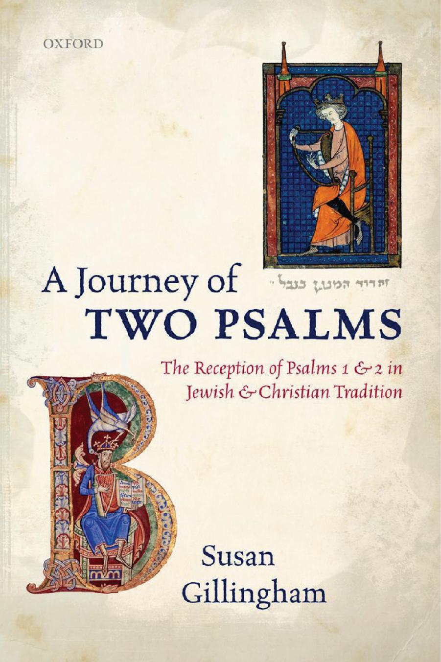 A Journey of Two Psalms: The Reception of Psalms 1 and 2 in Jewish and Christian Tradition by Susan Gillingham