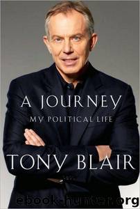 A Journey: My Political Life by Tony Blair