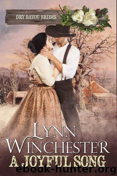 A Joyful Song: A Dry Bayou Brides Christmas Novella by Winchester Lynn