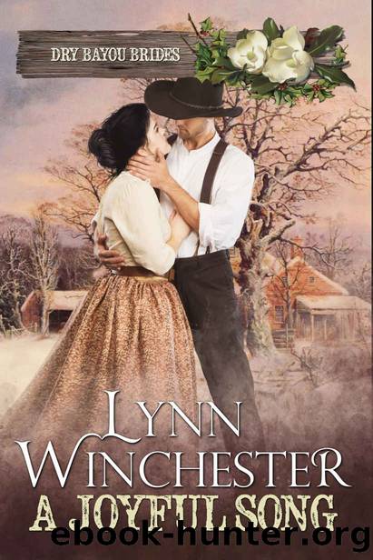 A Joyful Song_A Dry Bayou Brides Christmas Novella by Lynn Winchester