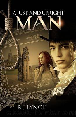 A Just and Upright Man (The James Blakiston Series) by Lynch R J