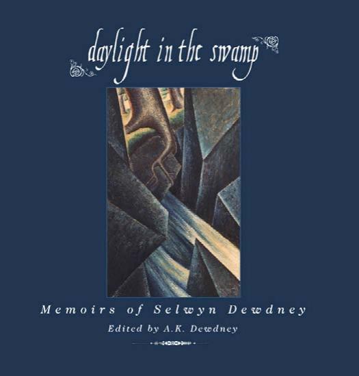 A K Dewdney by Daylight in the Swamp- Memoirs of Selwyn Dewdney (pdf)