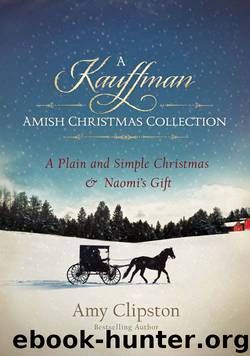A Kauffman Amish Christmas Collection by Amy Clipston