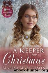 A Keeper For Christmas (Spinster Mail-Order Brides 12) by Marisa Masterson