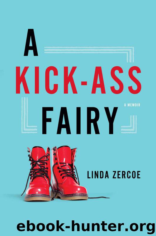 A Kick-Ass Fairy: A Memoir by Linda Zercoe