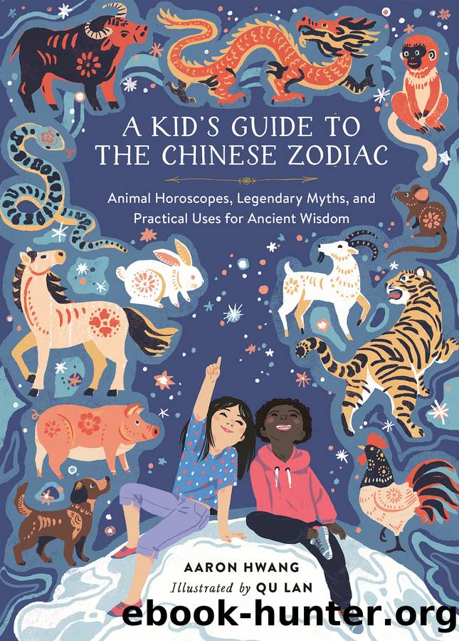 A Kid's Guide to the Chinese Zodiac by Aaron Hwang