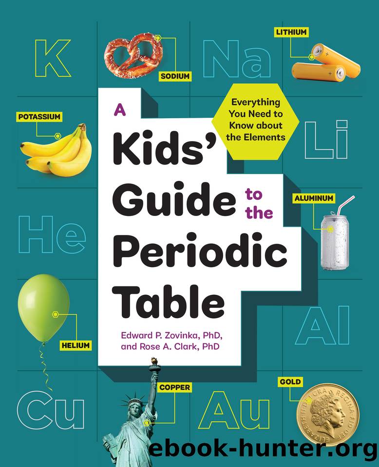 A Kids’ Guide to the Periodic Table: Everything You Need to Know about the Elements by Clark PhD Rose A. & Zovinka PhD Edward P