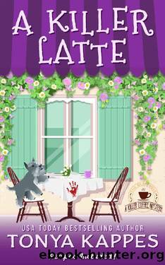 A Killer Latte: A Cozy Mystery (A Killer Coffee Mystery Series Book Six) by Tonya Kappes