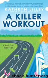 A Killer Workout: A Fat City Mystery by Kathryn Lilley