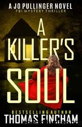 A Killerâs Soul: FBI Mystery Thriller (Jo Pullinger Book 3) by Thomas Fincham