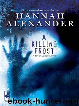 A Killing Frost (River Dance, Book 1) by Hannah Alexander