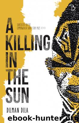 A Killing in the Sun by Dilman Dila