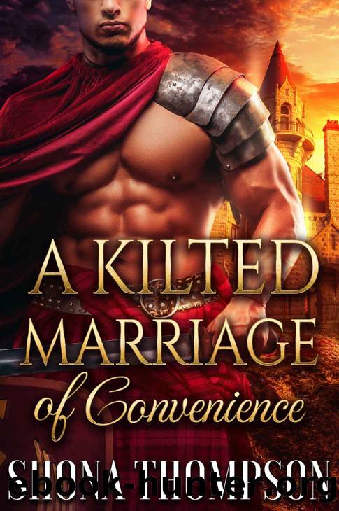 A Kilted Marriage of Convenience: Scottish Medieval Highlander Romance (Temptation in Tartan Book 1) by Shona Thompson