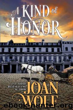 A Kind of Honor by Joan Wolf