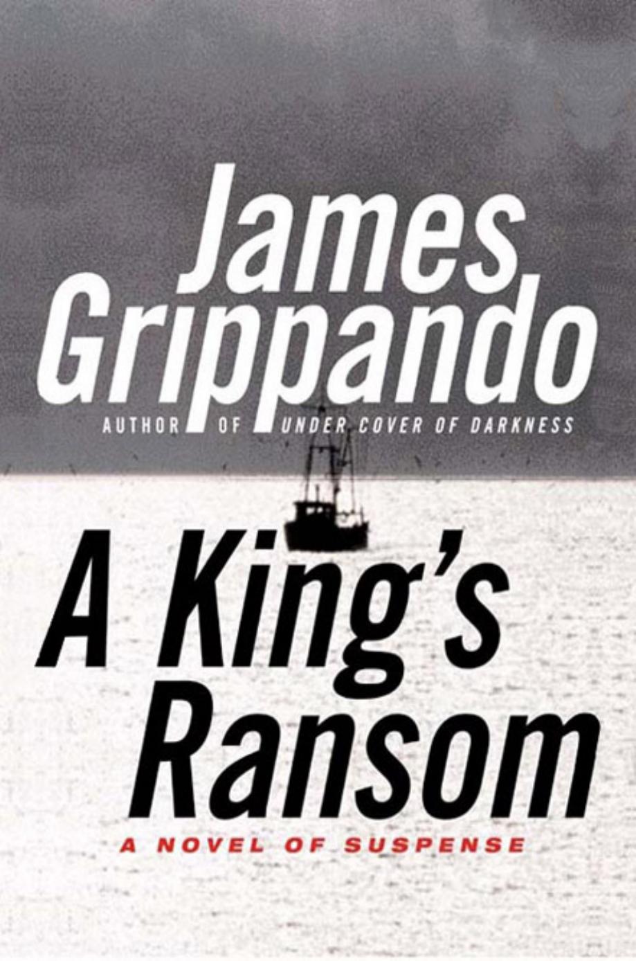 A King's Ransom by James Grippando