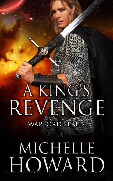 A King's Revenge: Warlords Series Book 2 by Michelle Howard