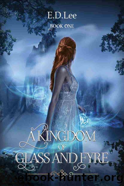 A Kingdom of Glass and Fyre by Ella Lee