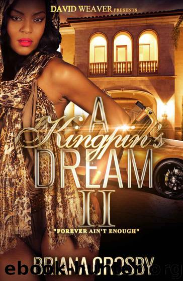 A Kingpin's Dream 2: Forever Ain't Enough by Crosby Briana