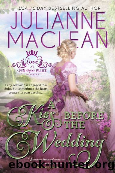 A Kiss Before the Wedding (Love at Pembroke Palace Book 5) by Julianne MacLean
