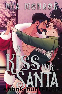 A Kiss For Santa by Mia Monroe