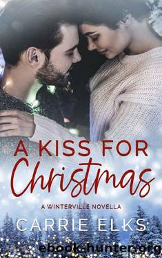 A Kiss for Christmas (Winterville #0.5) by Carrie Elks