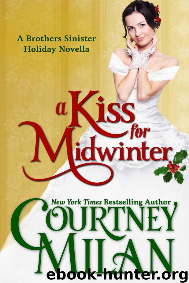 A Kiss for Midwinter (The Brothers Sinister, Book 1.5) by Milan Courtney