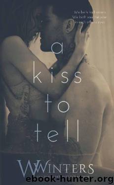 A Kiss to Tell by W. Winters & Willow Winters